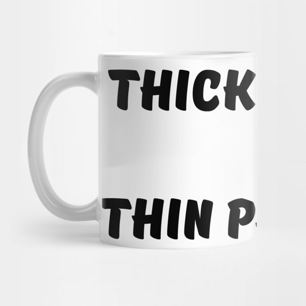 Thick Thighs x Thin Patience by mdr design